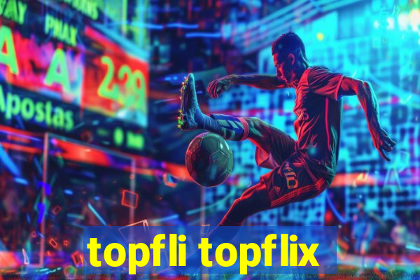 topfli topflix