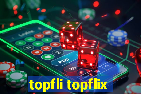 topfli topflix