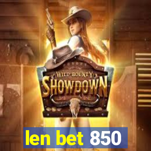 len bet 850