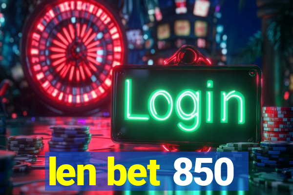 len bet 850