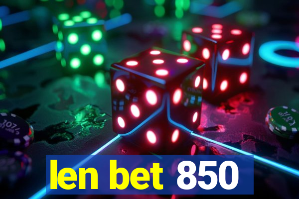 len bet 850