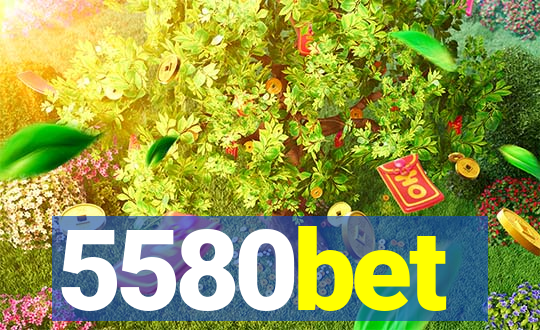 5580bet