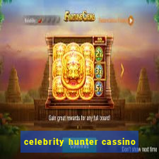 celebrity hunter cassino