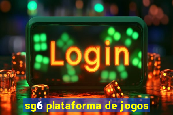 sg6 plataforma de jogos