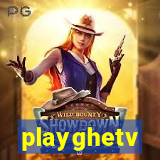 playghetv