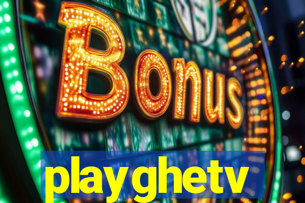 playghetv