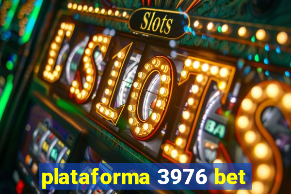 plataforma 3976 bet