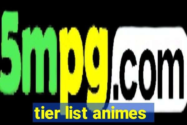 tier list animes