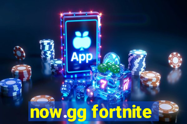 now.gg fortnite