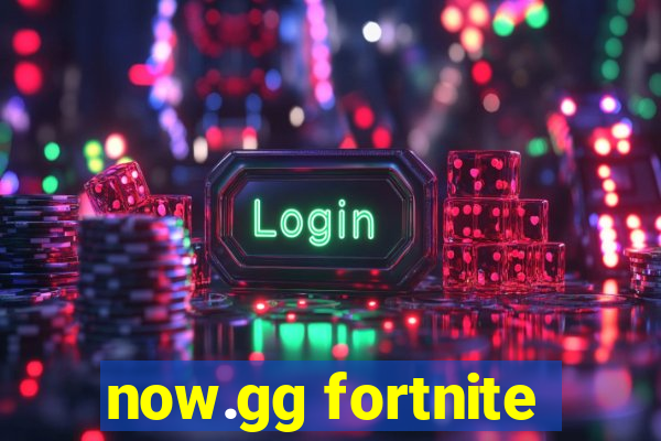 now.gg fortnite