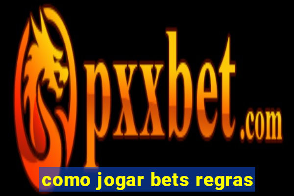 como jogar bets regras