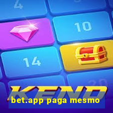 bet.app paga mesmo