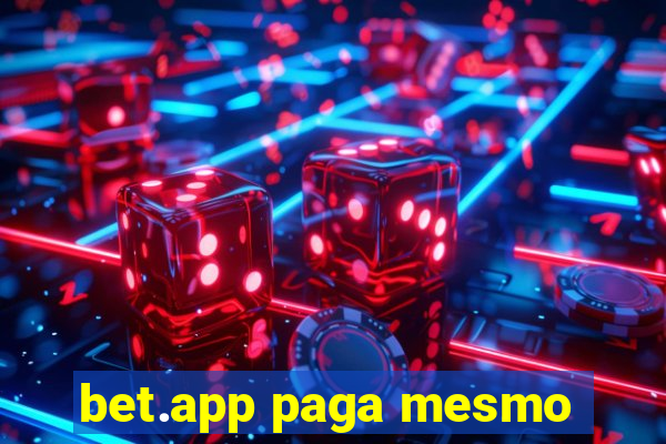 bet.app paga mesmo