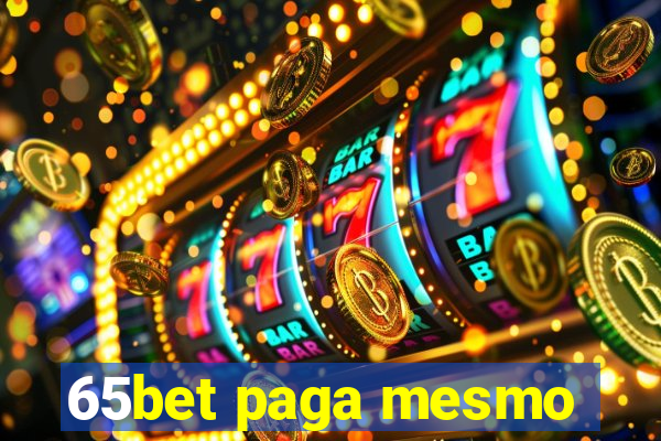 65bet paga mesmo