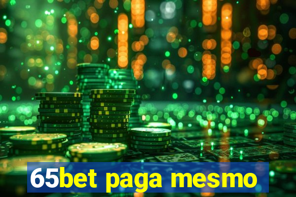 65bet paga mesmo