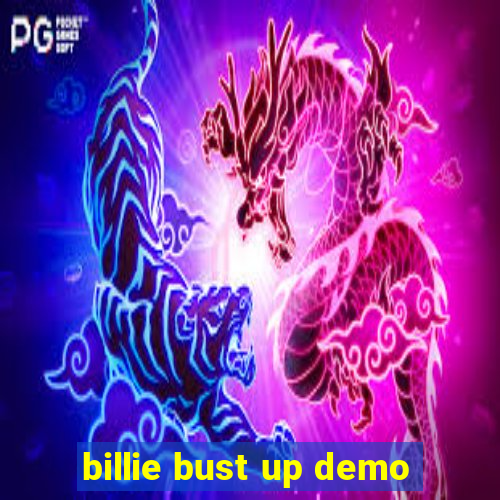 billie bust up demo