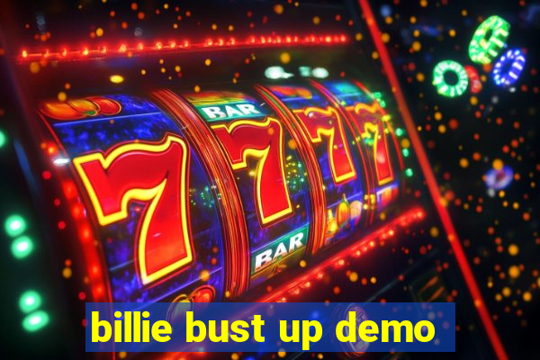 billie bust up demo