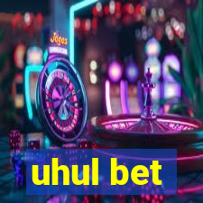 uhul bet