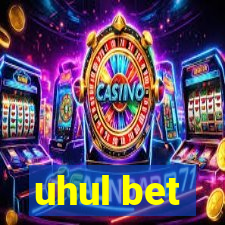 uhul bet