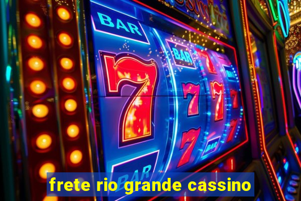 frete rio grande cassino