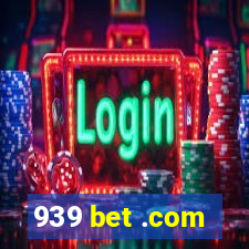 939 bet .com