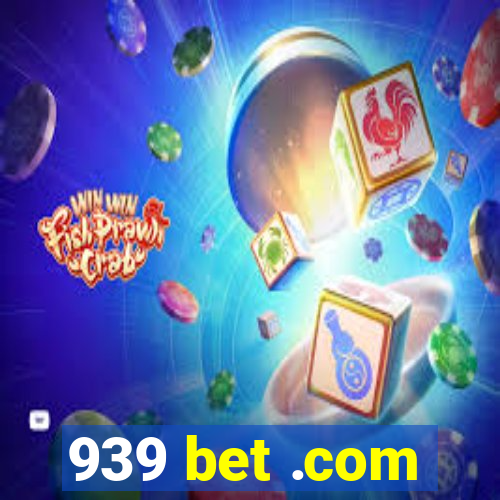 939 bet .com