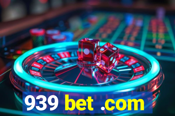 939 bet .com