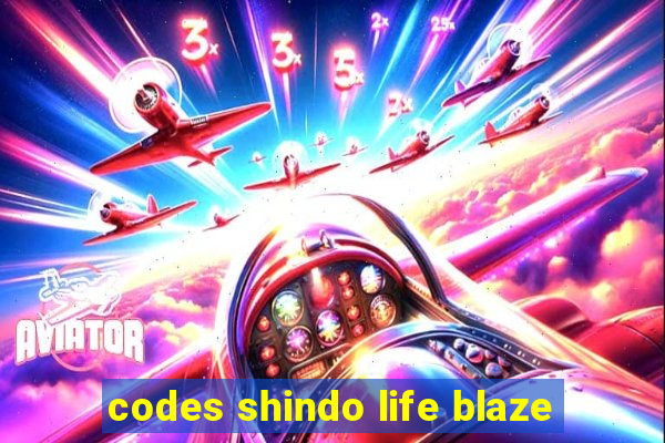 codes shindo life blaze