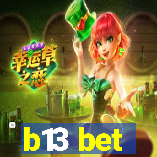 b13 bet