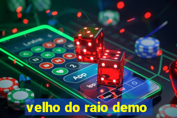 velho do raio demo