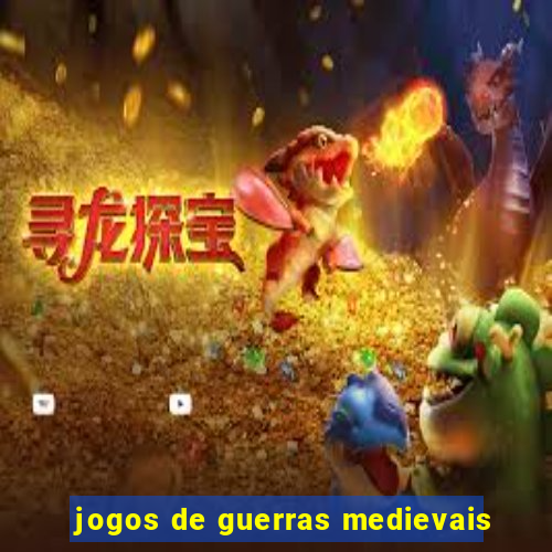 jogos de guerras medievais