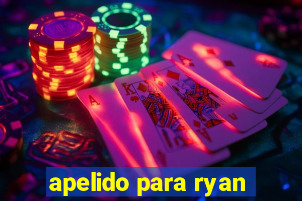 apelido para ryan