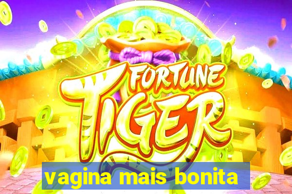 vagina mais bonita