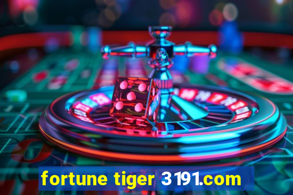 fortune tiger 3191.com