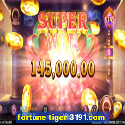 fortune tiger 3191.com