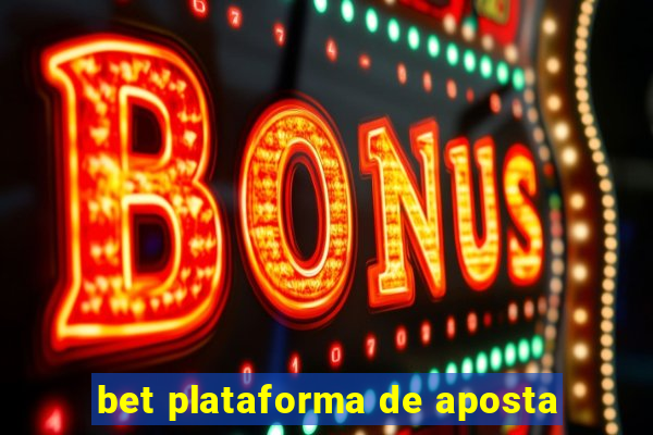 bet plataforma de aposta