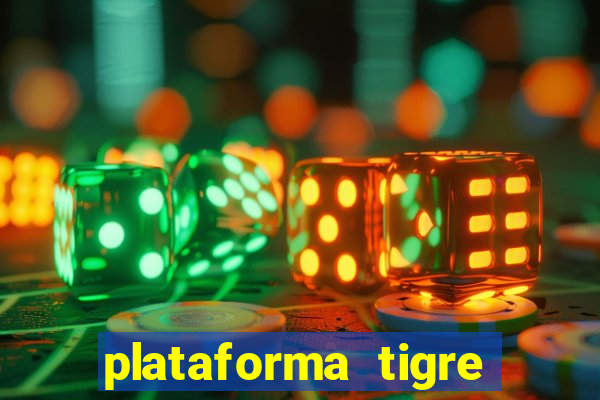 plataforma tigre pagando no cadastro