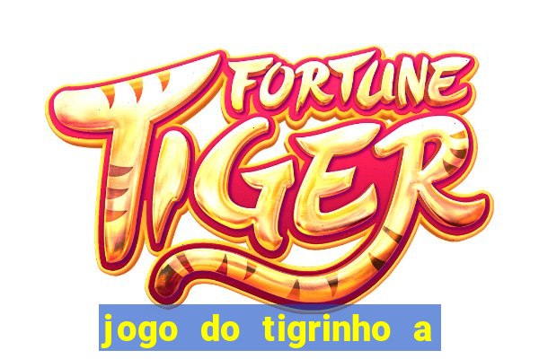 jogo do tigrinho a partir de r$ 1