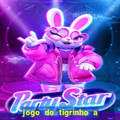 jogo do tigrinho a partir de r$ 1