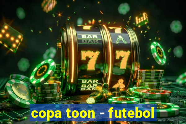 copa toon - futebol