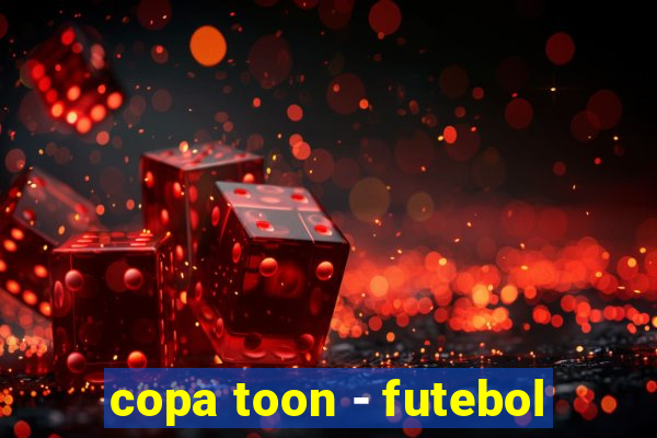 copa toon - futebol