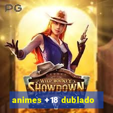 animes +18 dublado