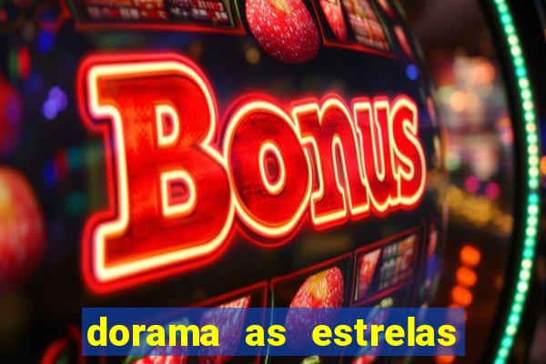 dorama as estrelas nao sao tao brilhantes quanto voce