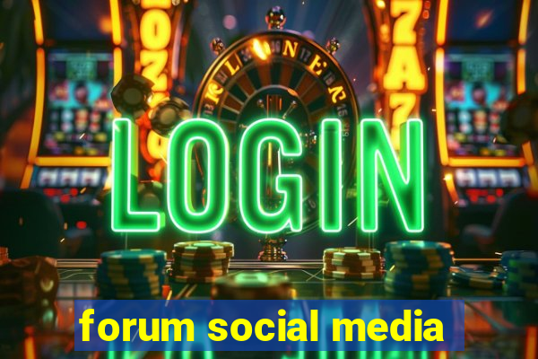 forum social media