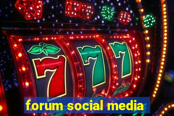 forum social media