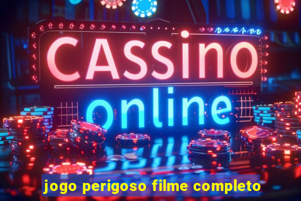 jogo perigoso filme completo