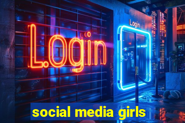 social media girls