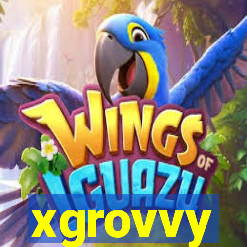 xgrovvy