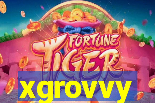 xgrovvy