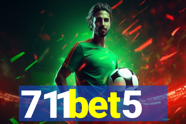 711bet5